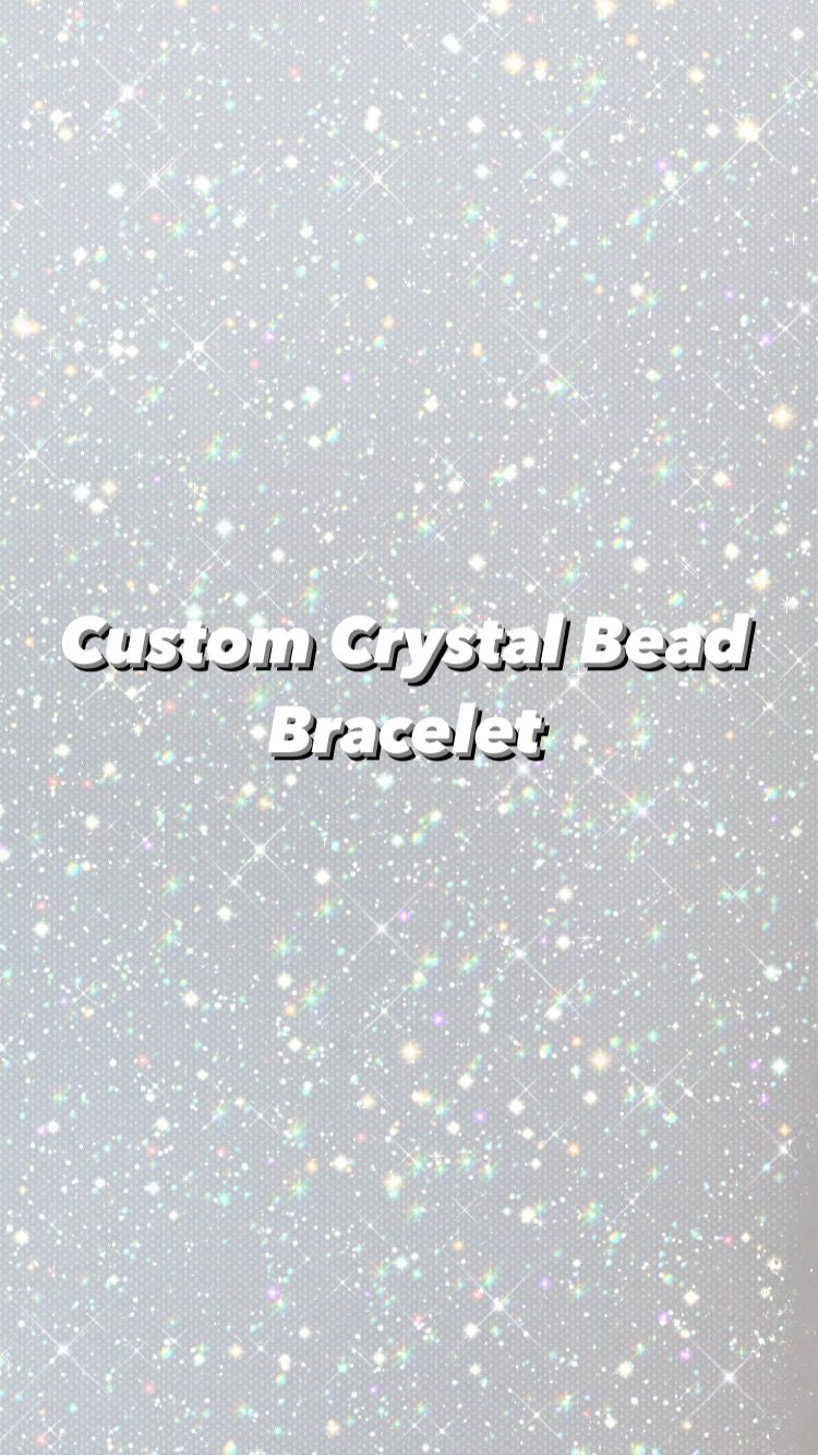 Custom Crystal Bead Bracelet