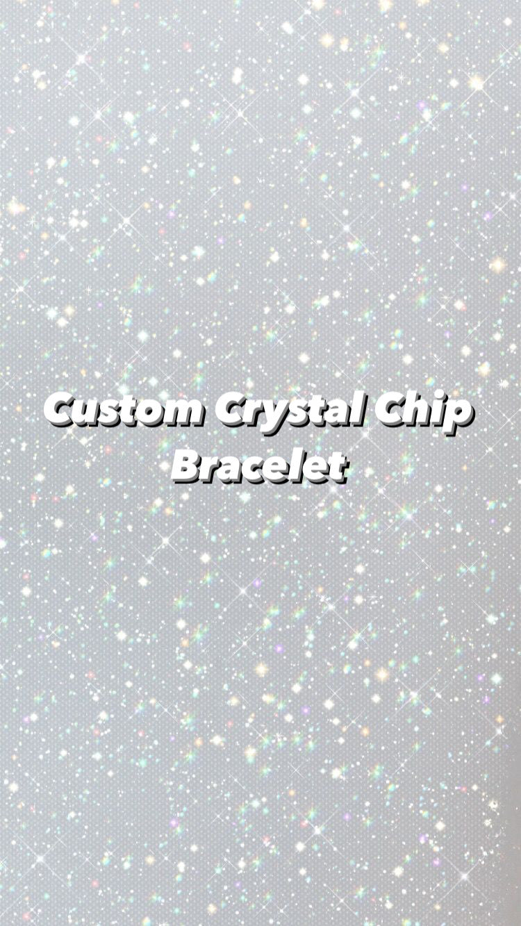 Custom Crystal Chip Bracelet