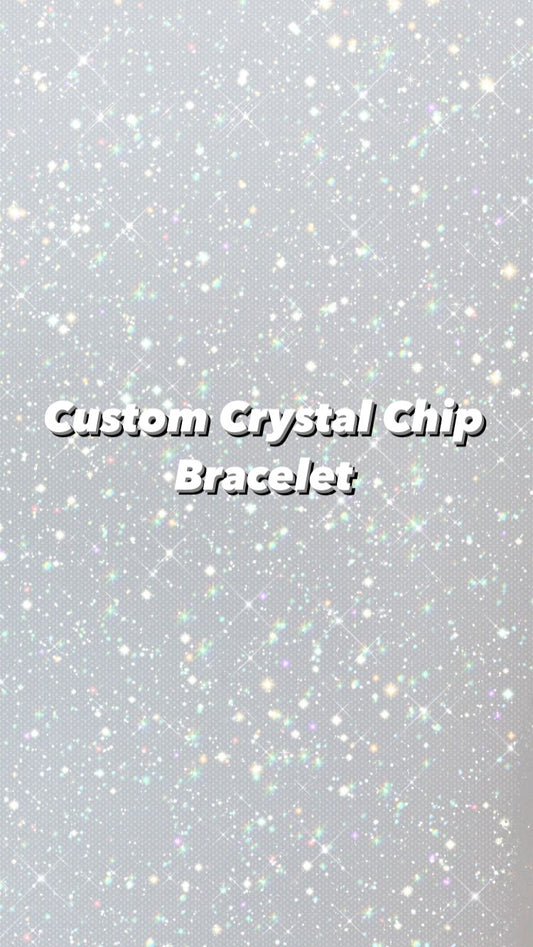 Custom Crystal Chip Bracelet